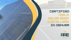 Certified Tesla Solar Panel Installers in Denver