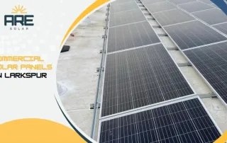 Rooftop commercial solar panels in Larkspur installed for business efficiency