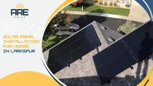 Rooftop solar panels installed on a residential home in Larkspur