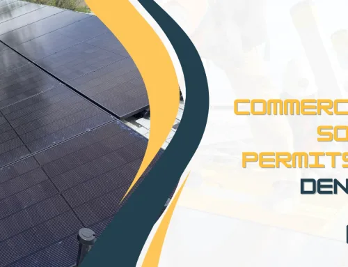 Denver Commercial Solar Permitting Requirements: What Businesses Need to Know