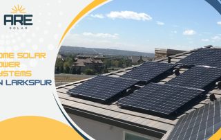 home solar power systems in Larkspur